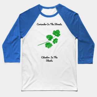 Coriander in The Streets Baseball T-Shirt